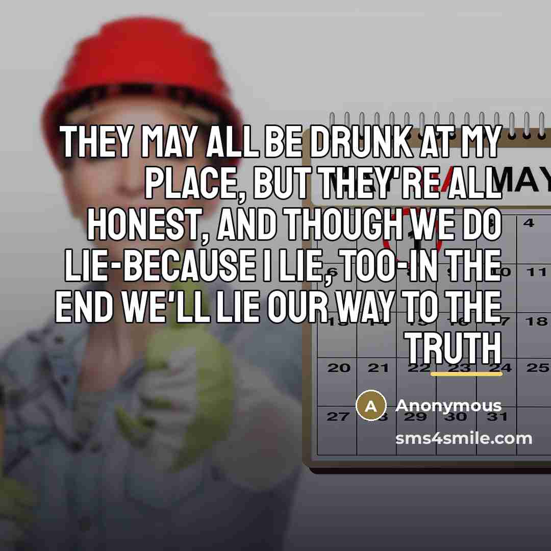 “they may all be drunk at my place, but they're…” quote by Anonymous