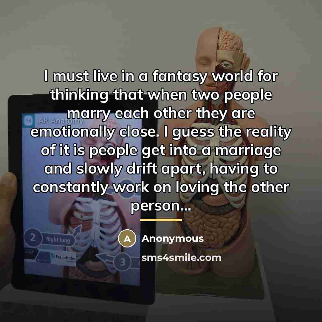 “I must live in a fantasy world for thinking that…” quote by Anonymous