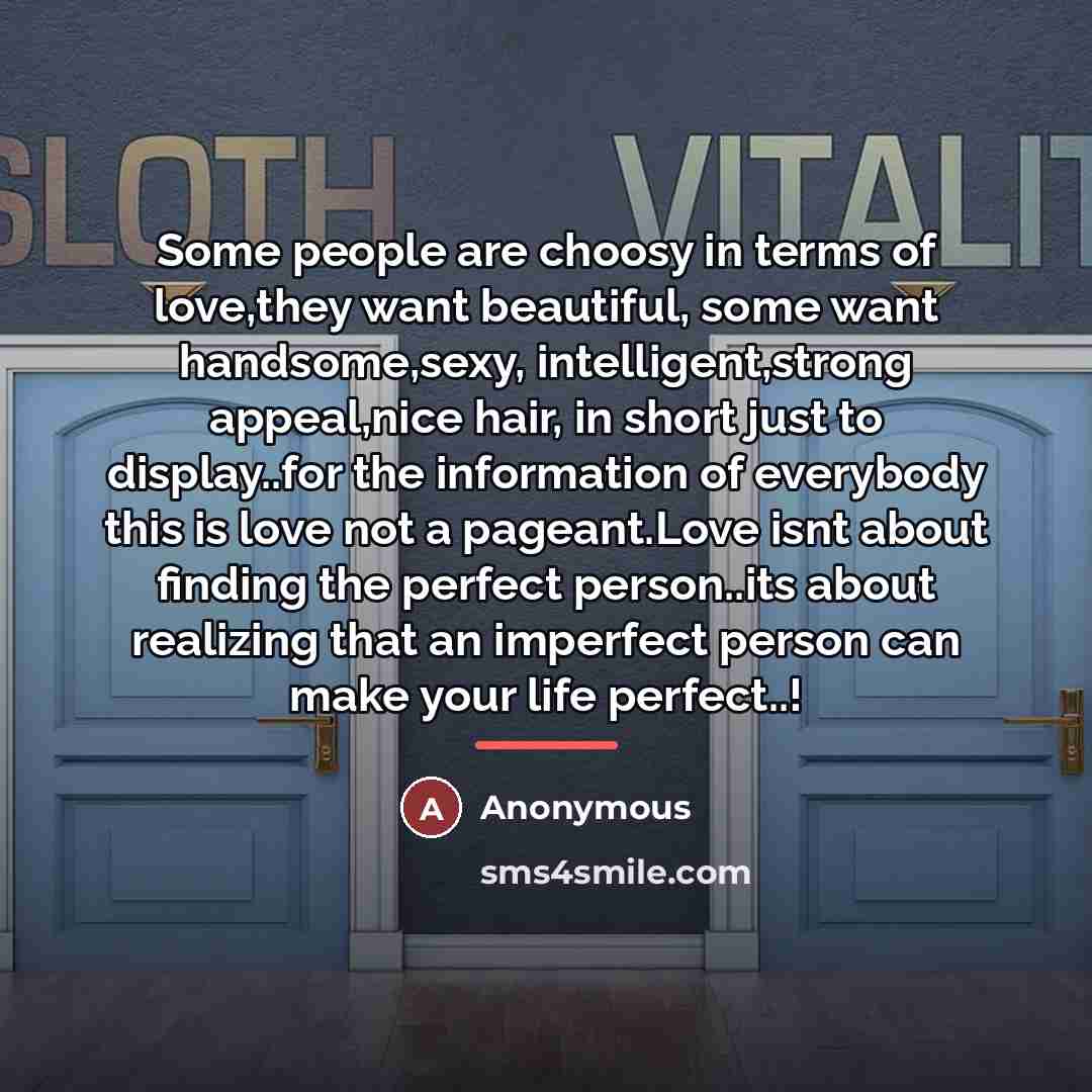 “Some people are choosy in terms of love,they want beautiful,…” quote by Anonymous