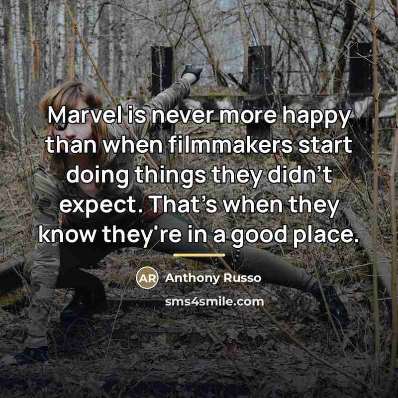 “Marvel is never more happy than when filmmakers start doing…” quote by Anthony Russo