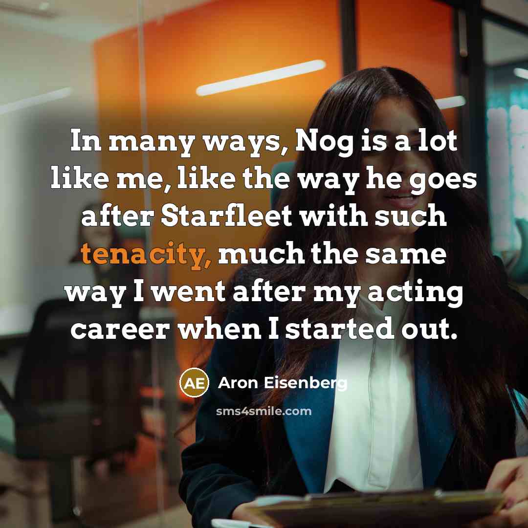“In many ways, Nog is a lot like me, like…” quote by Aron Eisenberg