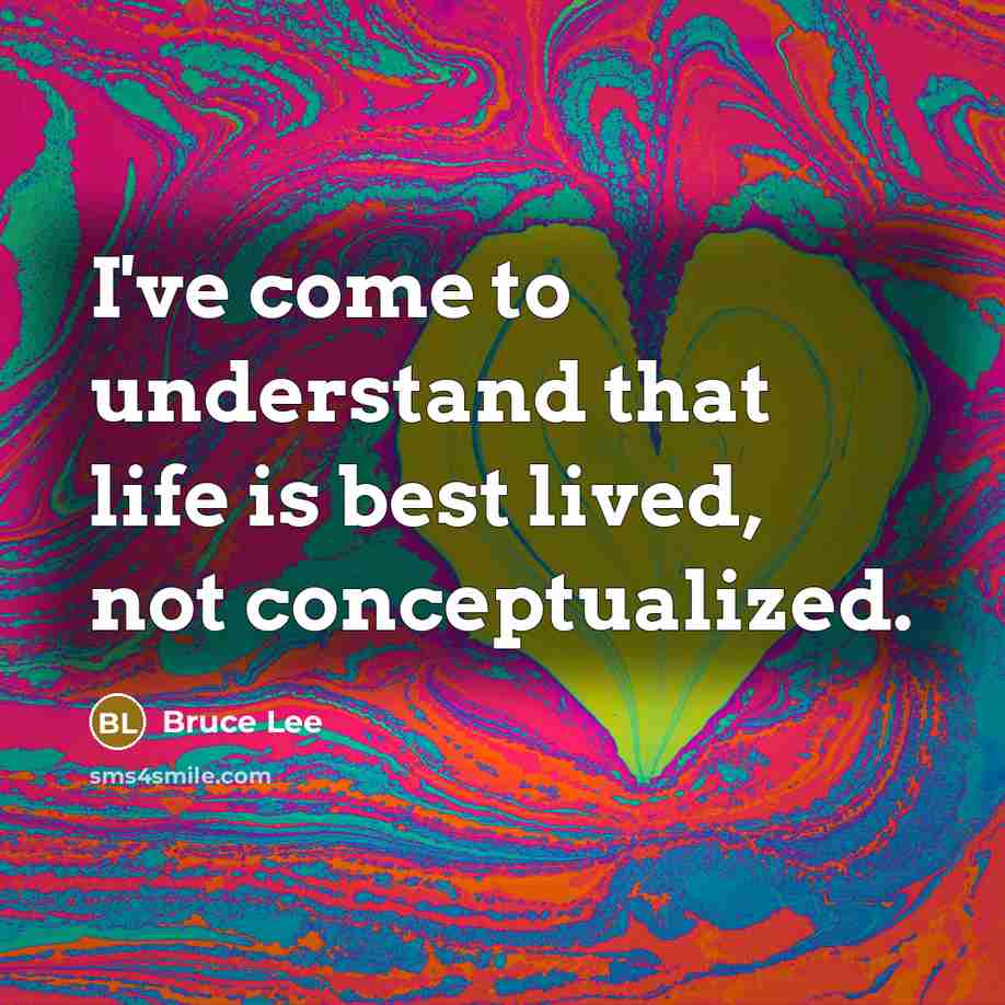“I've come to understand that life is best lived, not…” quote by Bruce Lee