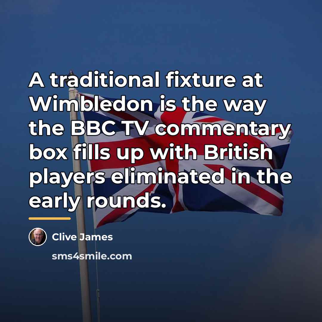 “A traditional fixture at Wimbledon is the way the BBC…” quote by Clive James