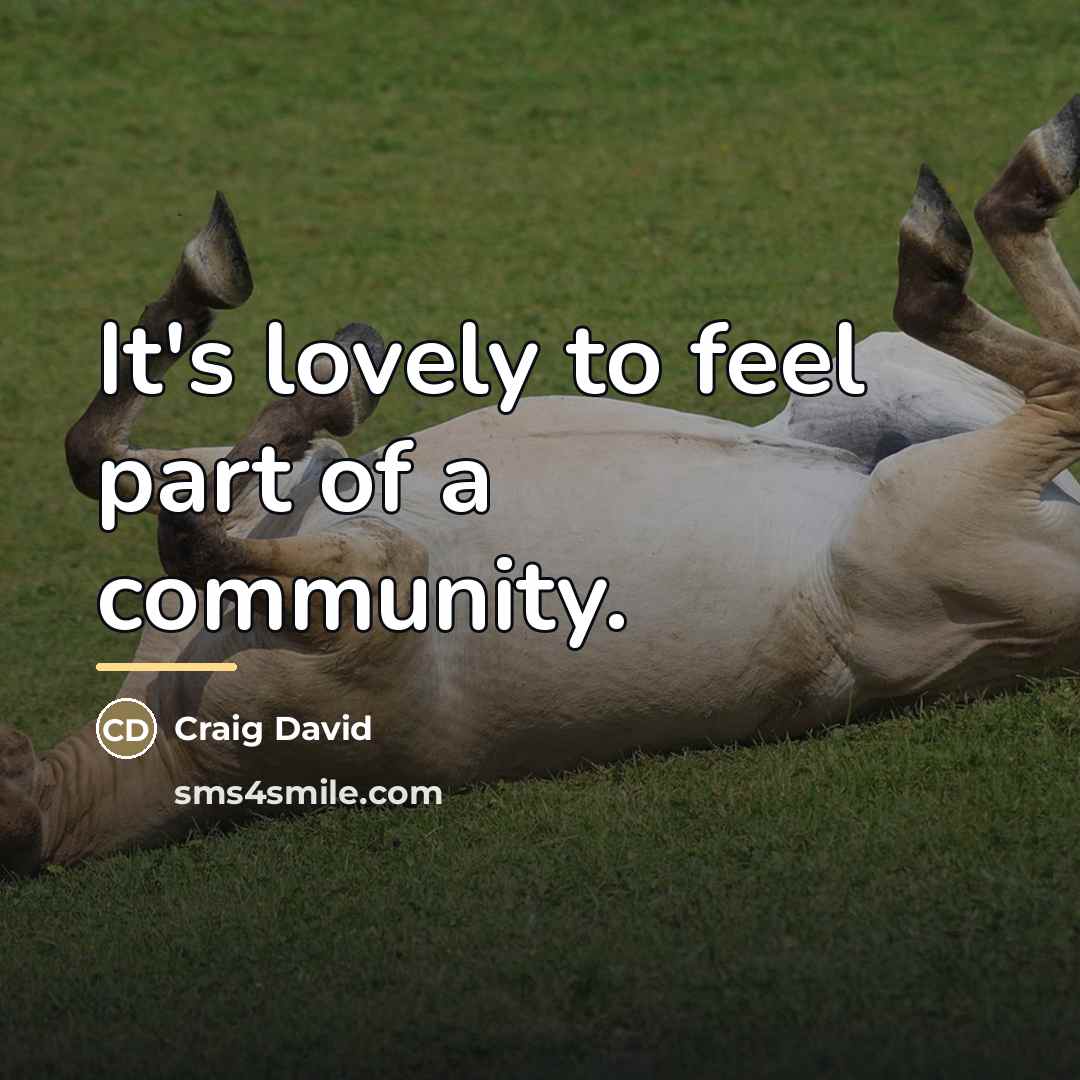 “It's lovely to feel part of a community.…” quote by Craig David