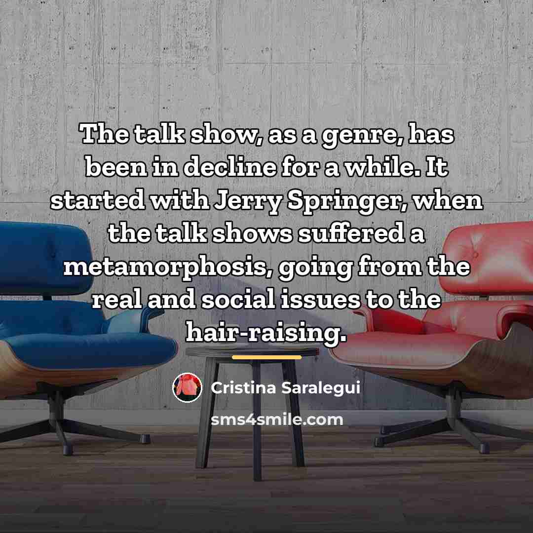 “The talk show, as a genre, has been in decline…” quote by Cristina Saralegui
