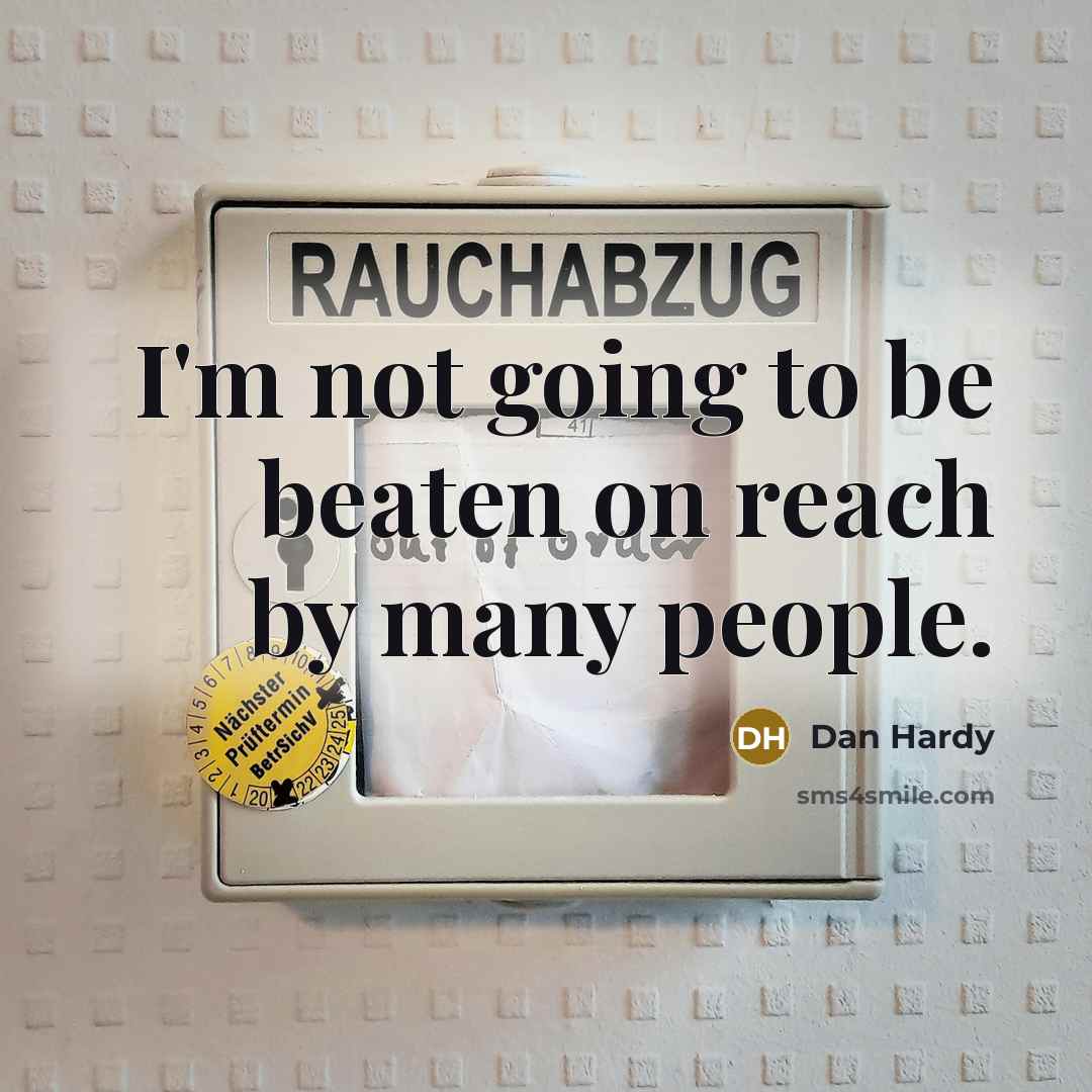 “I'm not going to be beaten on reach by many…” quote by Dan Hardy