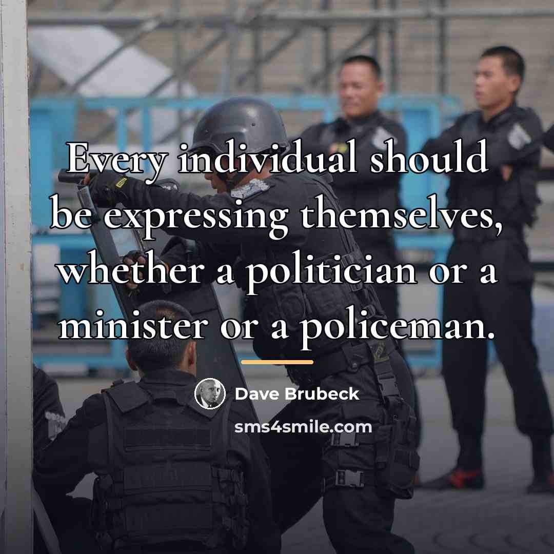 “Every individual should be expressing themselves, whether a politician or…” quote by Dave Brubeck