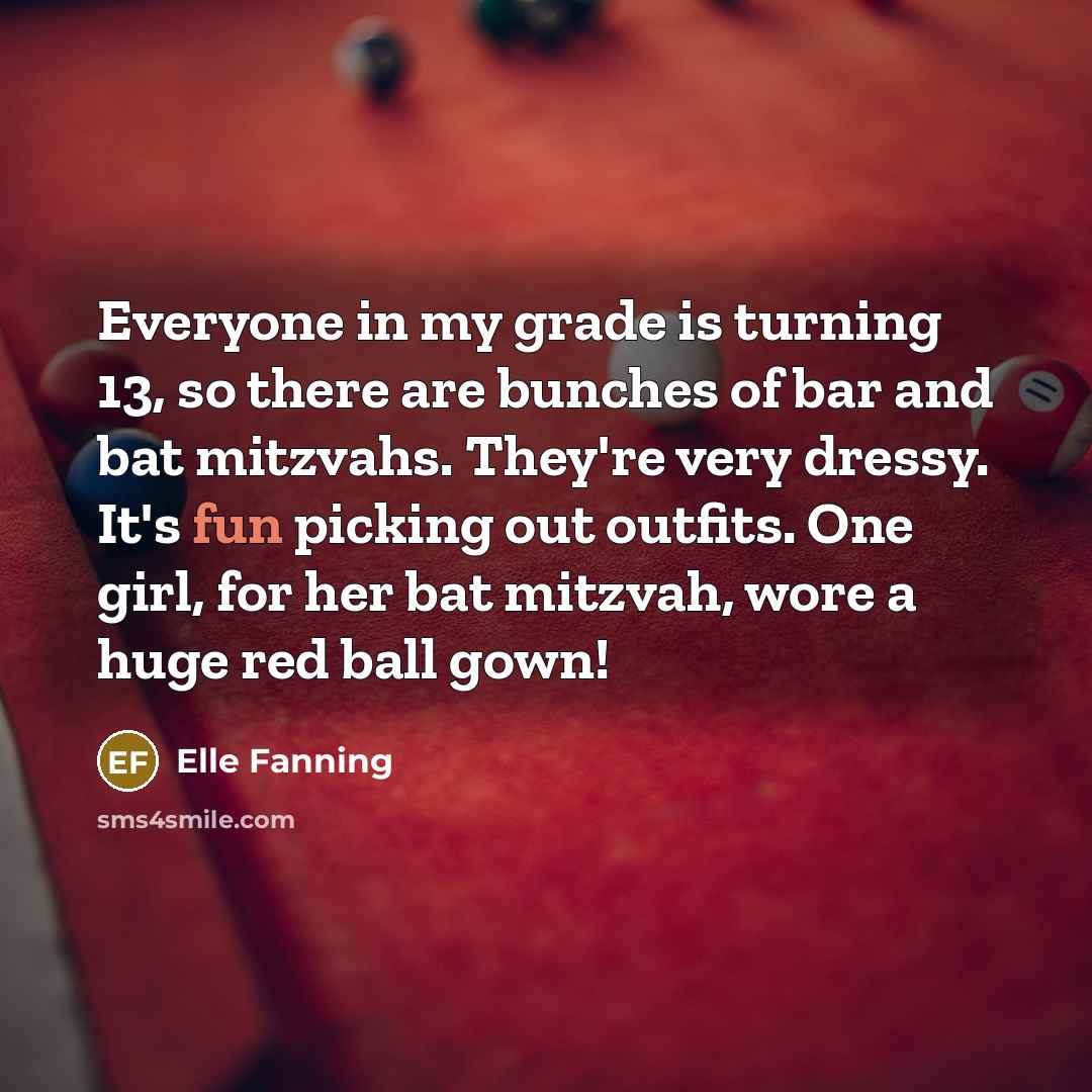 “Everyone in my grade is turning 13, so there are…” quote by Elle Fanning