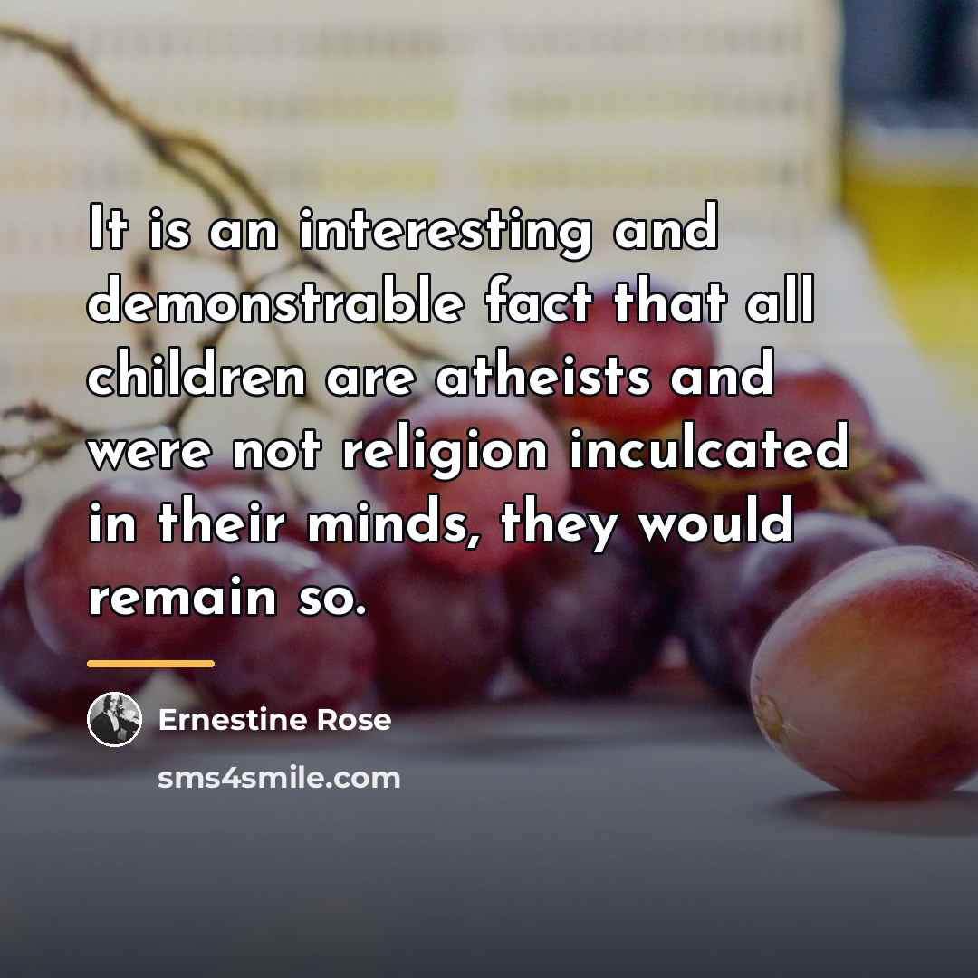 “It is an interesting and demonstrable fact that all children…” quote by Ernestine Rose