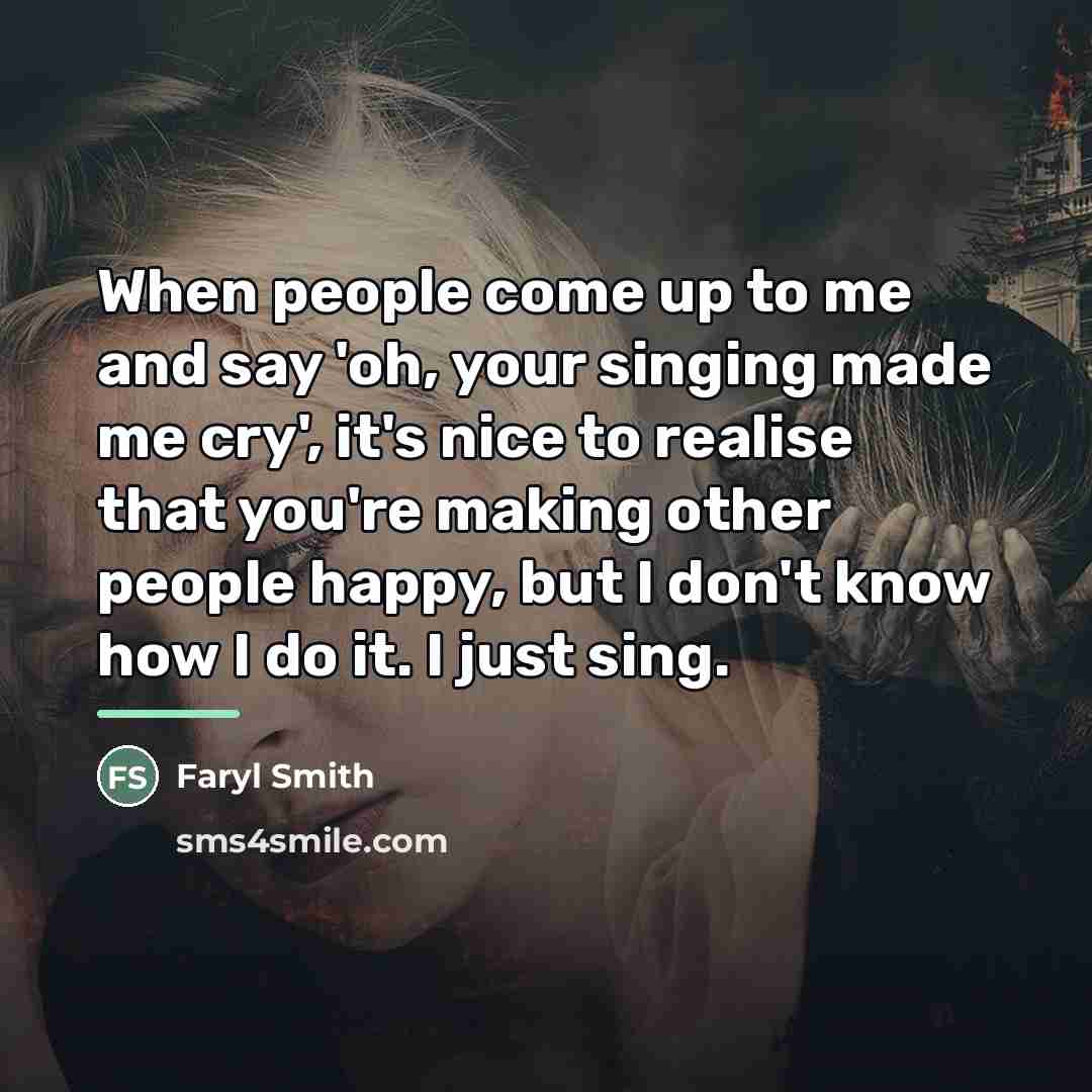 “When people come up to me and say 'oh, your…” quote by Faryl Smith