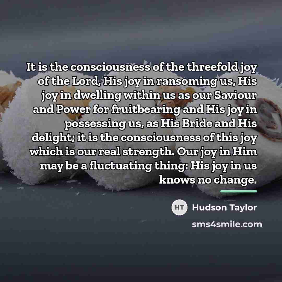 “It is the consciousness of the threefold joy of the…” quote by Hudson Taylor