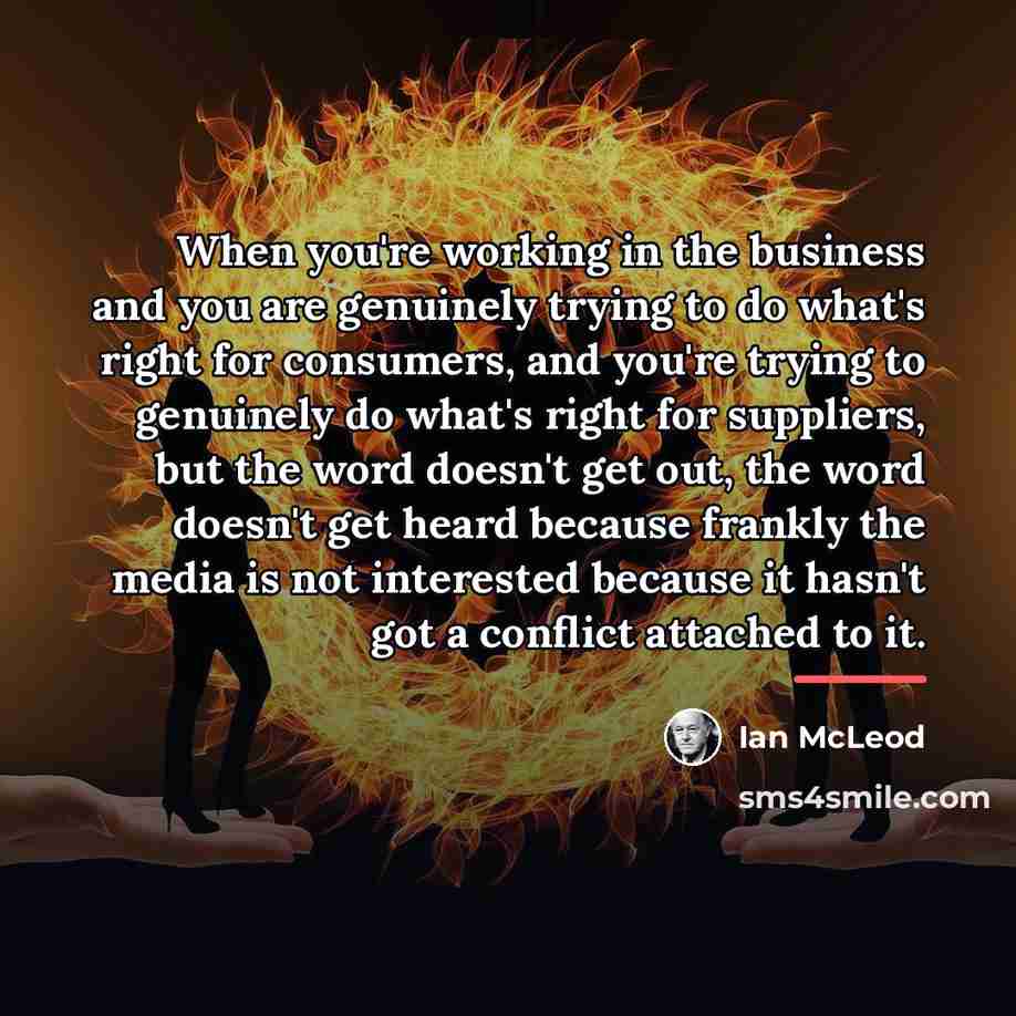 “When you're working in the business and you are genuinely…” quote by Ian McLeod