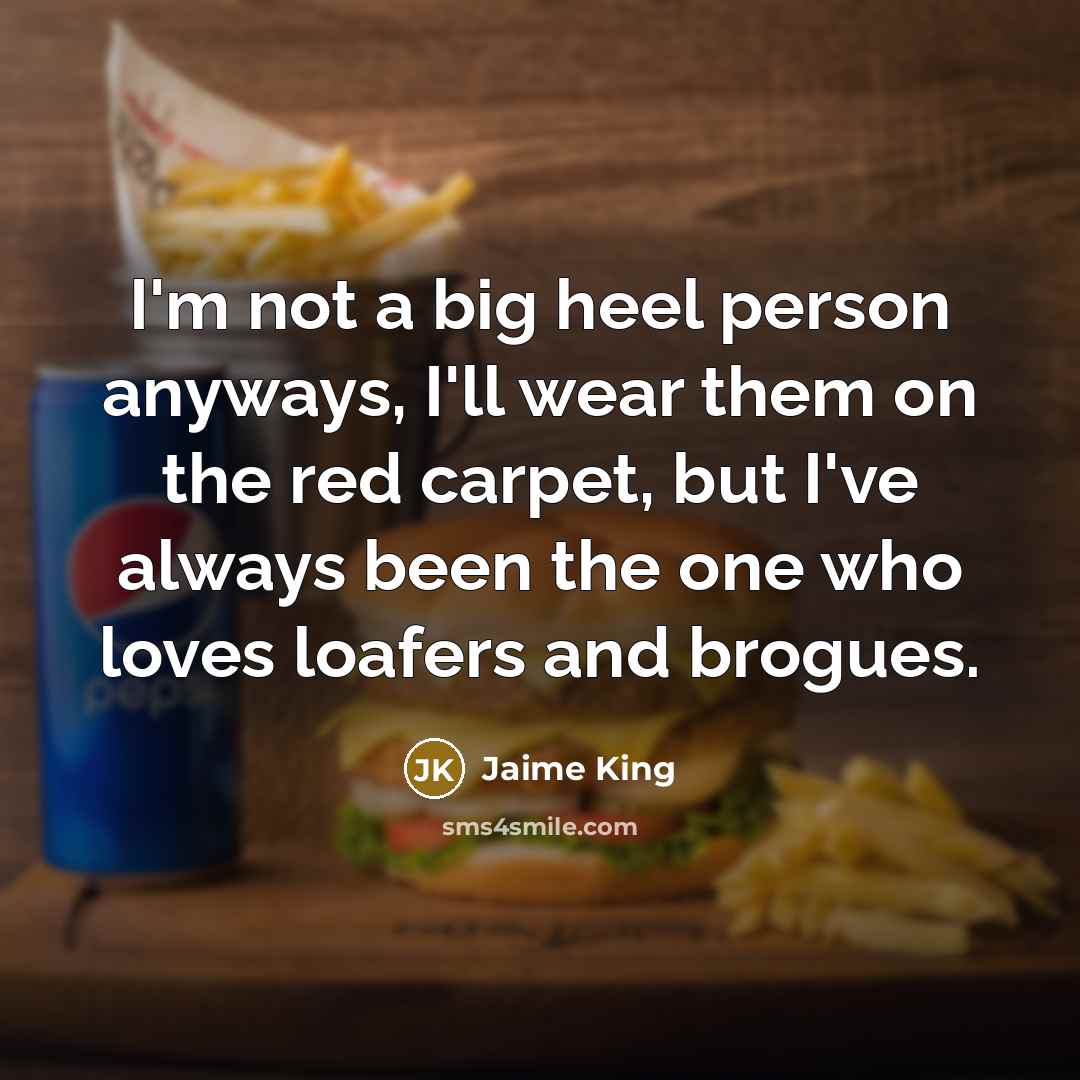 “I'm not a big heel person anyways, I'll wear them…” quote by Jaime King