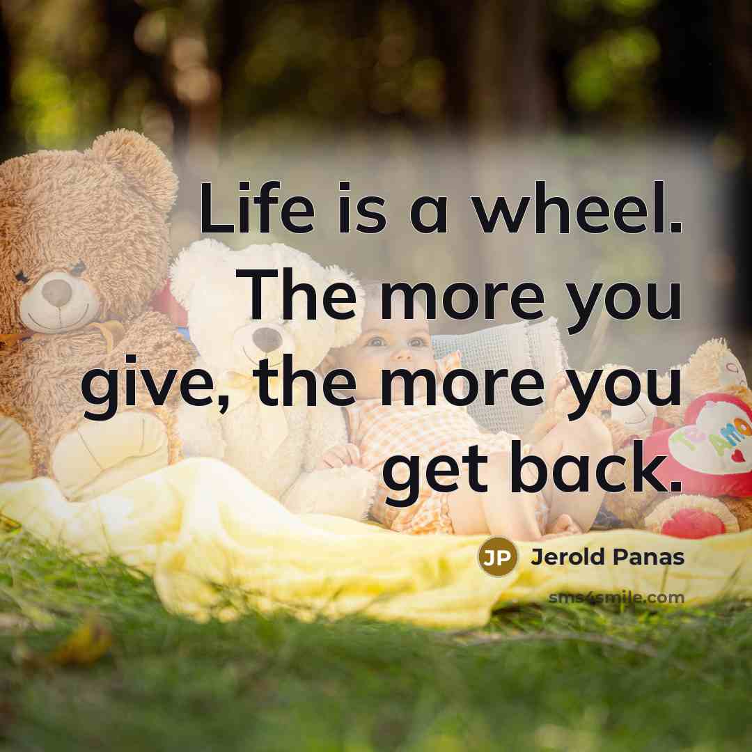 “Life is a wheel. The more you give, the more…” quote by Jerold Panas