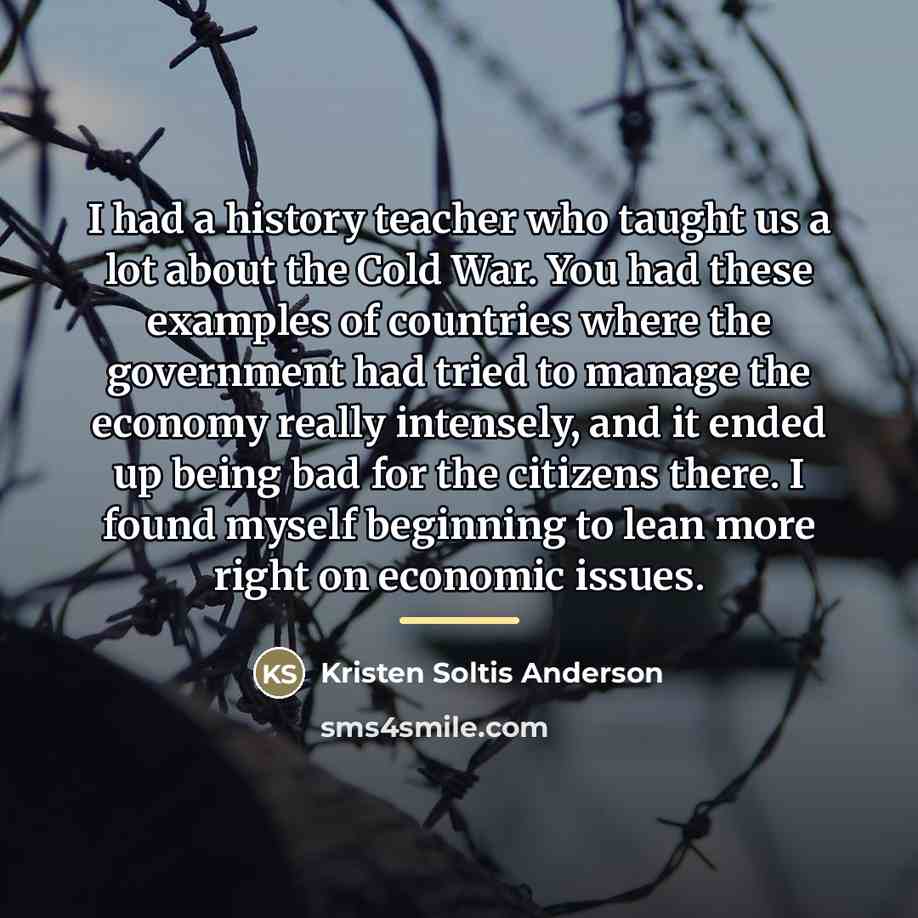 “I had a history teacher who taught us a lot…” quote by Kristen Soltis Anderson