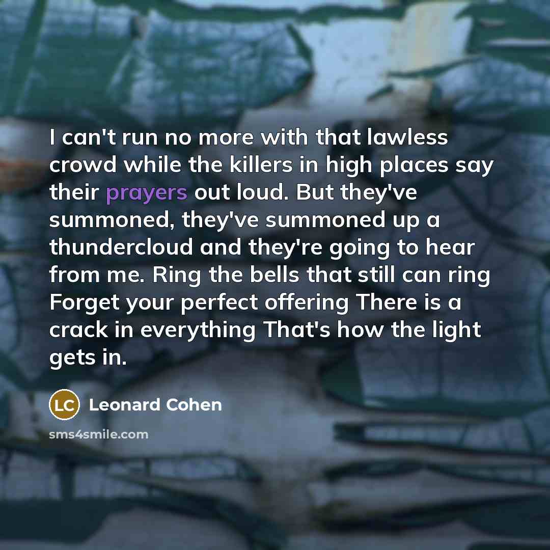 “I can't run no more with that lawless crowd while…” quote by Leonard Cohen
