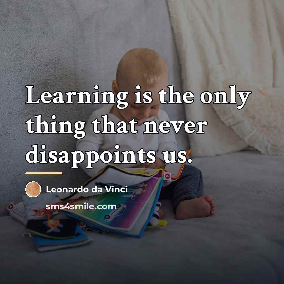 “Learning is the only thing that never disappoints us.…” quote by Leonardo da Vinci