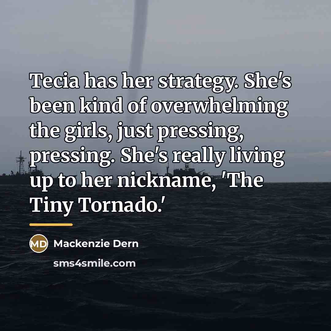 “Tecia has her strategy. She's been kind of overwhelming the…” quote by Mackenzie Dern