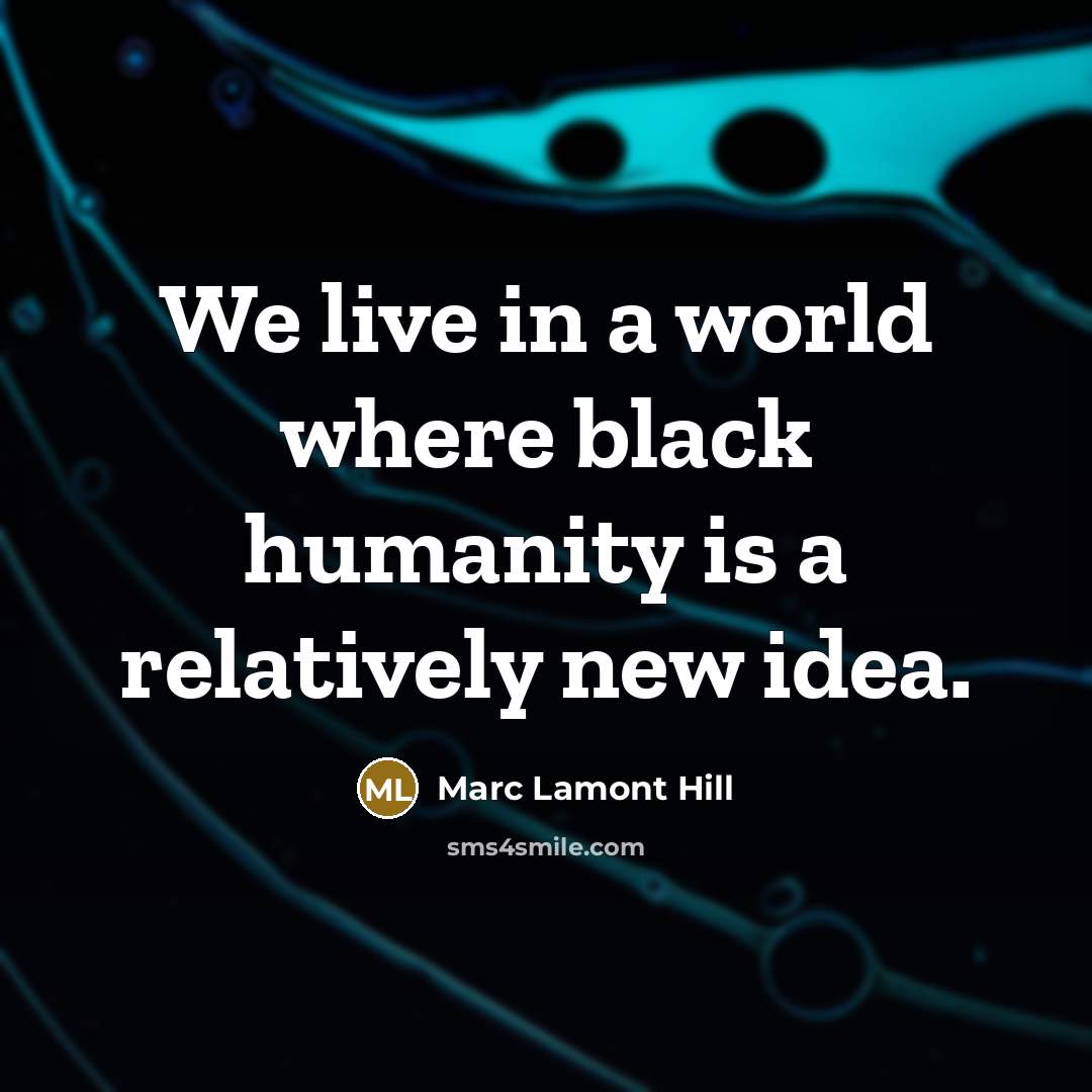 “We live in a world where black humanity is a…” quote by Marc Lamont Hill