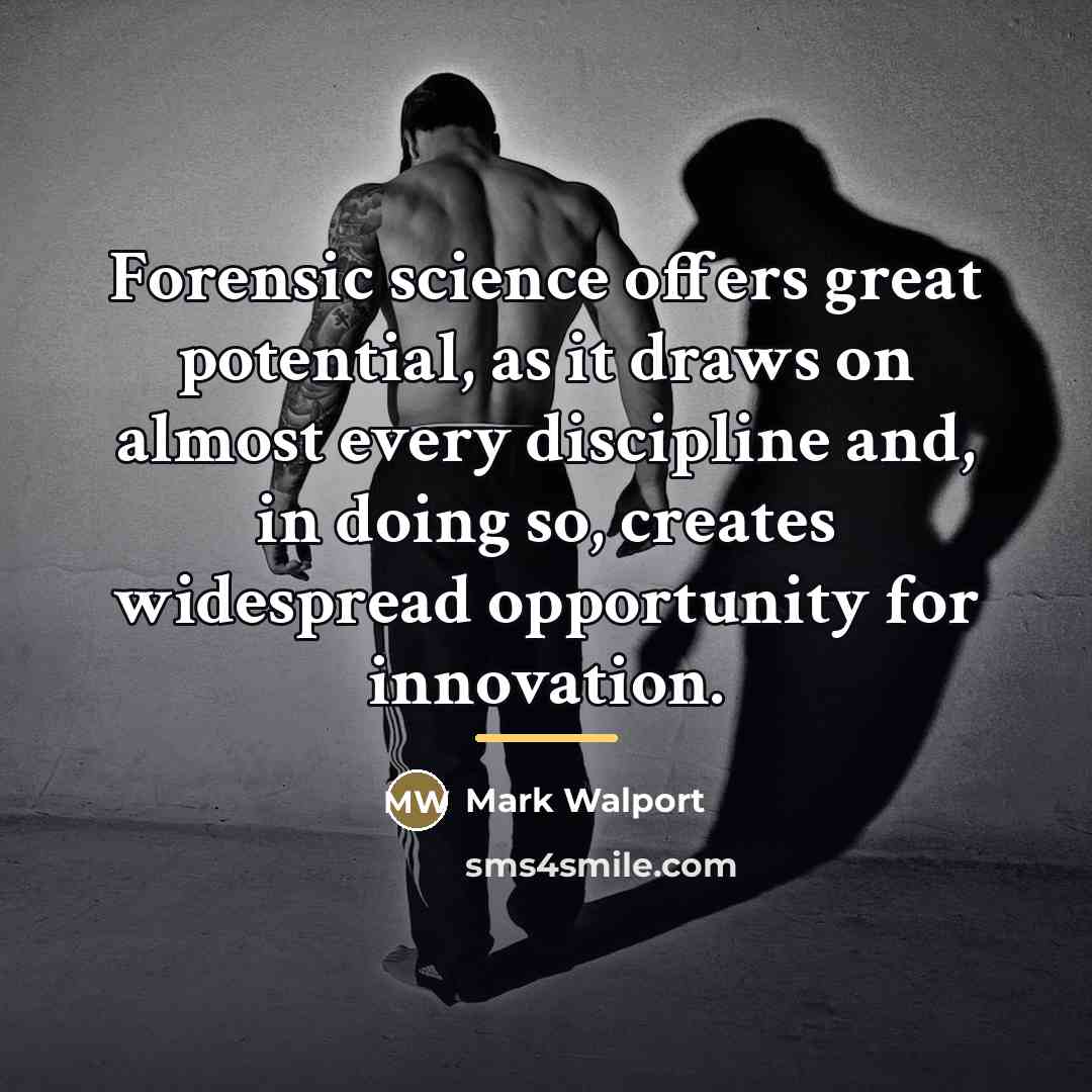 “Forensic science offers great potential, as it draws on almost…” quote by Mark Walport