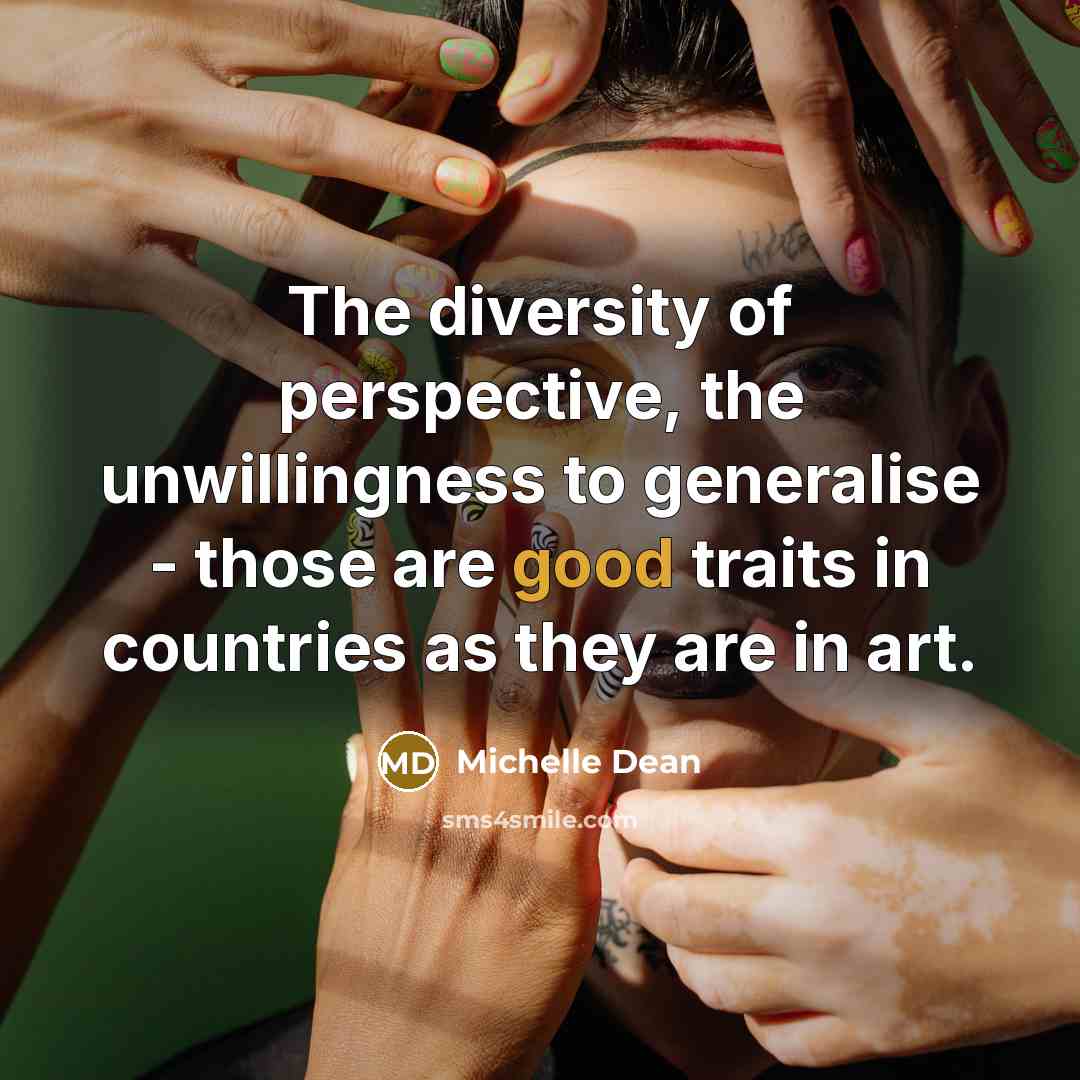 “The diversity of perspective, the unwillingness to generalise - those…” quote by Michelle Dean