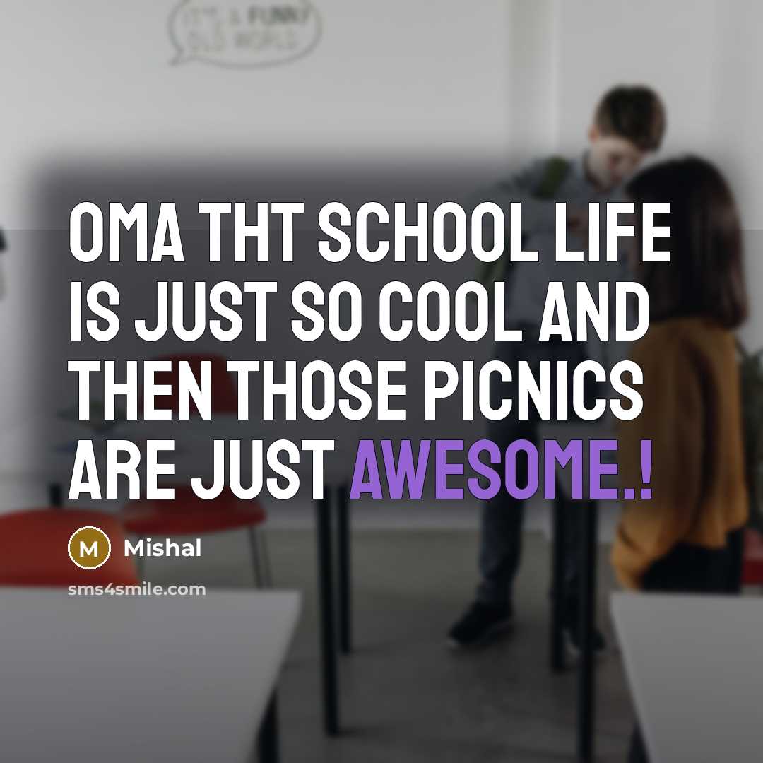 “OMA tht school life is just so cool and then…” quote by Mishal