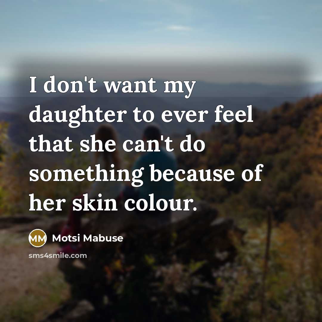 “I don't want my daughter to ever feel that she…” quote by Motsi Mabuse