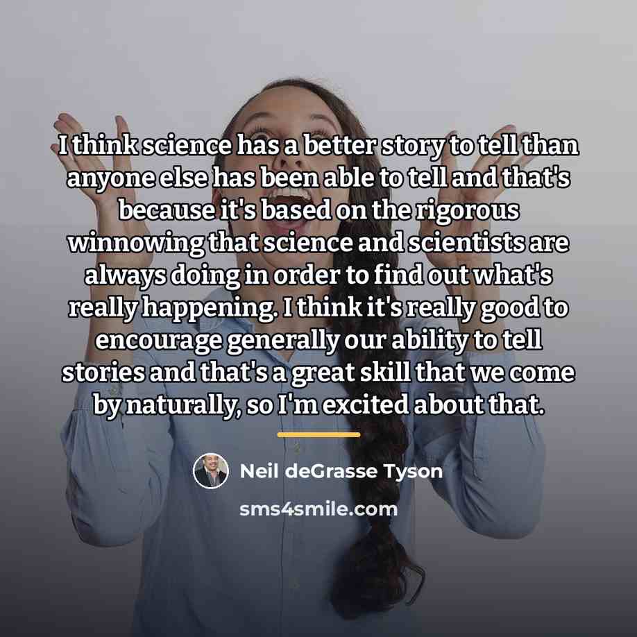 “I think science has a better story to tell than…” quote by Neil deGrasse Tyson