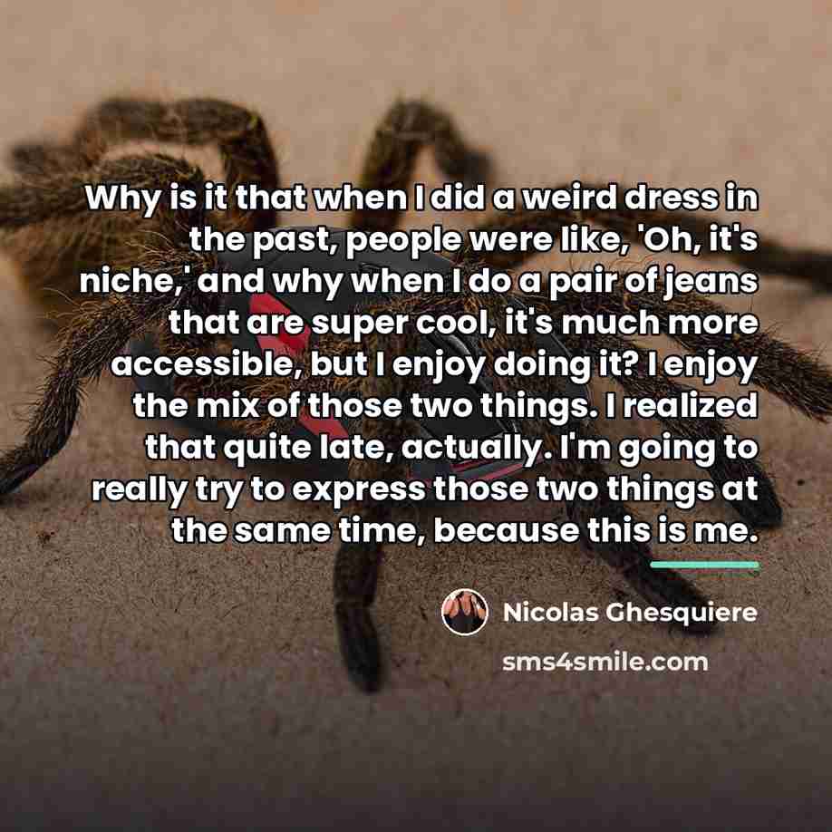 “Why is it that when I did a weird dress…” quote by Nicolas Ghesquiere