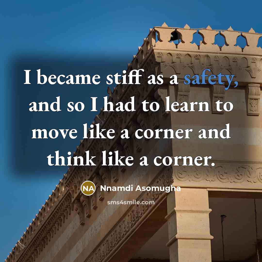 “I became stiff as a safety, and so I had…” quote by Nnamdi Asomugha