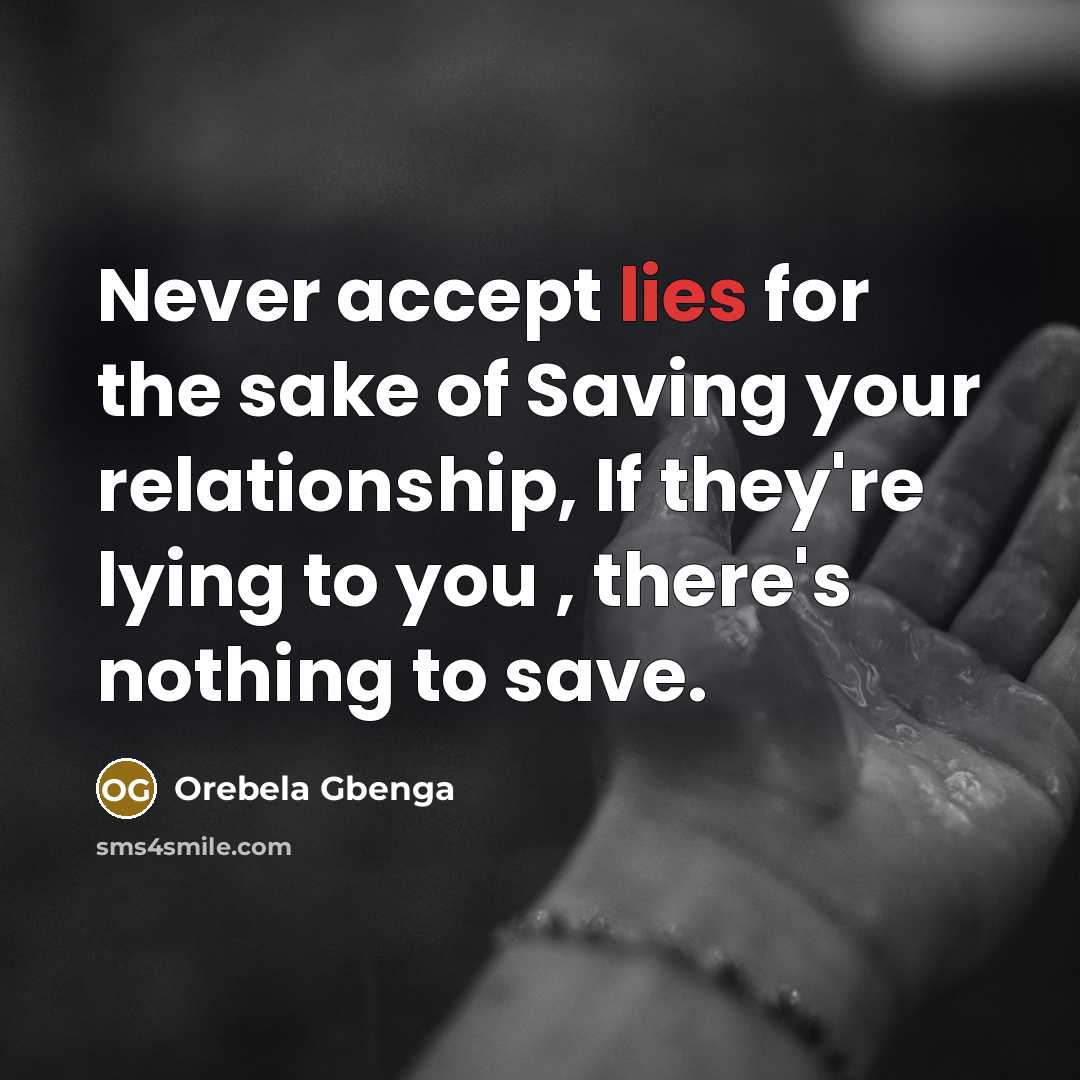“Never accept lies for the sake of Saving your relationship,…” quote by Orebela Gbenga