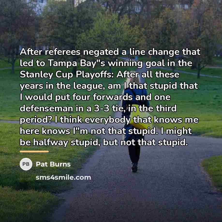 “After referees negated a line change that led to Tampa…” quote by Pat Burns