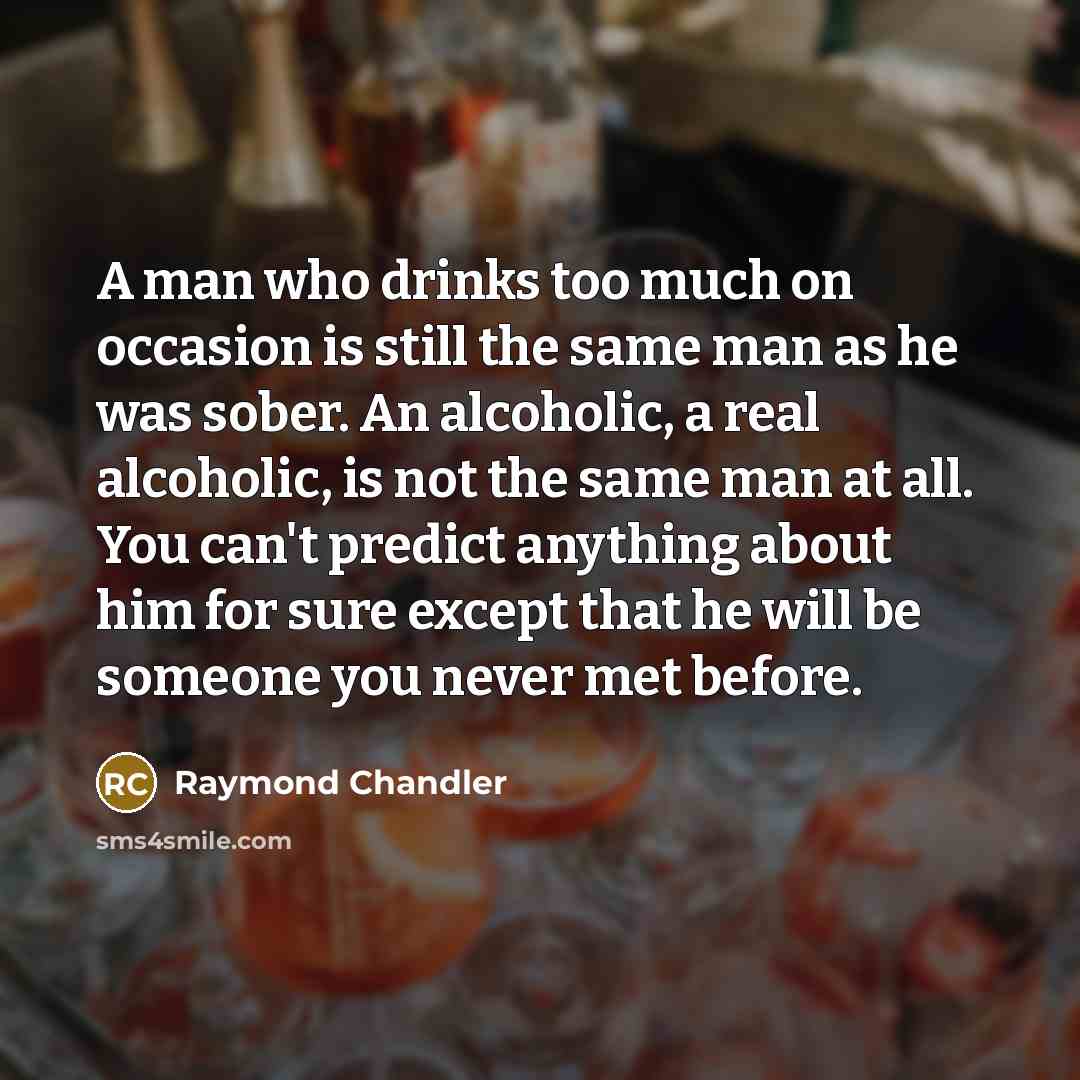 “A man who drinks too much on occasion is still…” quote by Raymond Chandler
