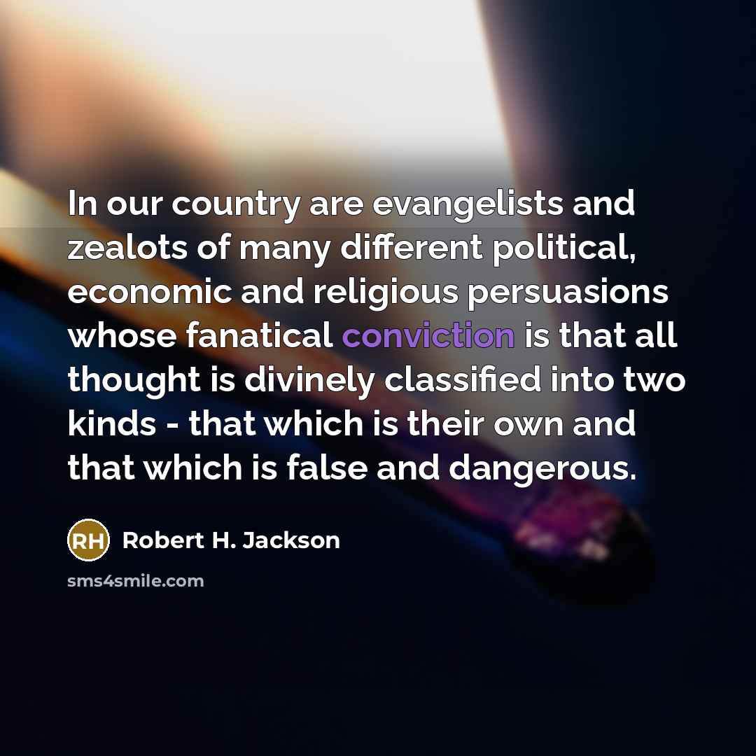 “In our country are evangelists and zealots of many different…” quote by Robert H. Jackson