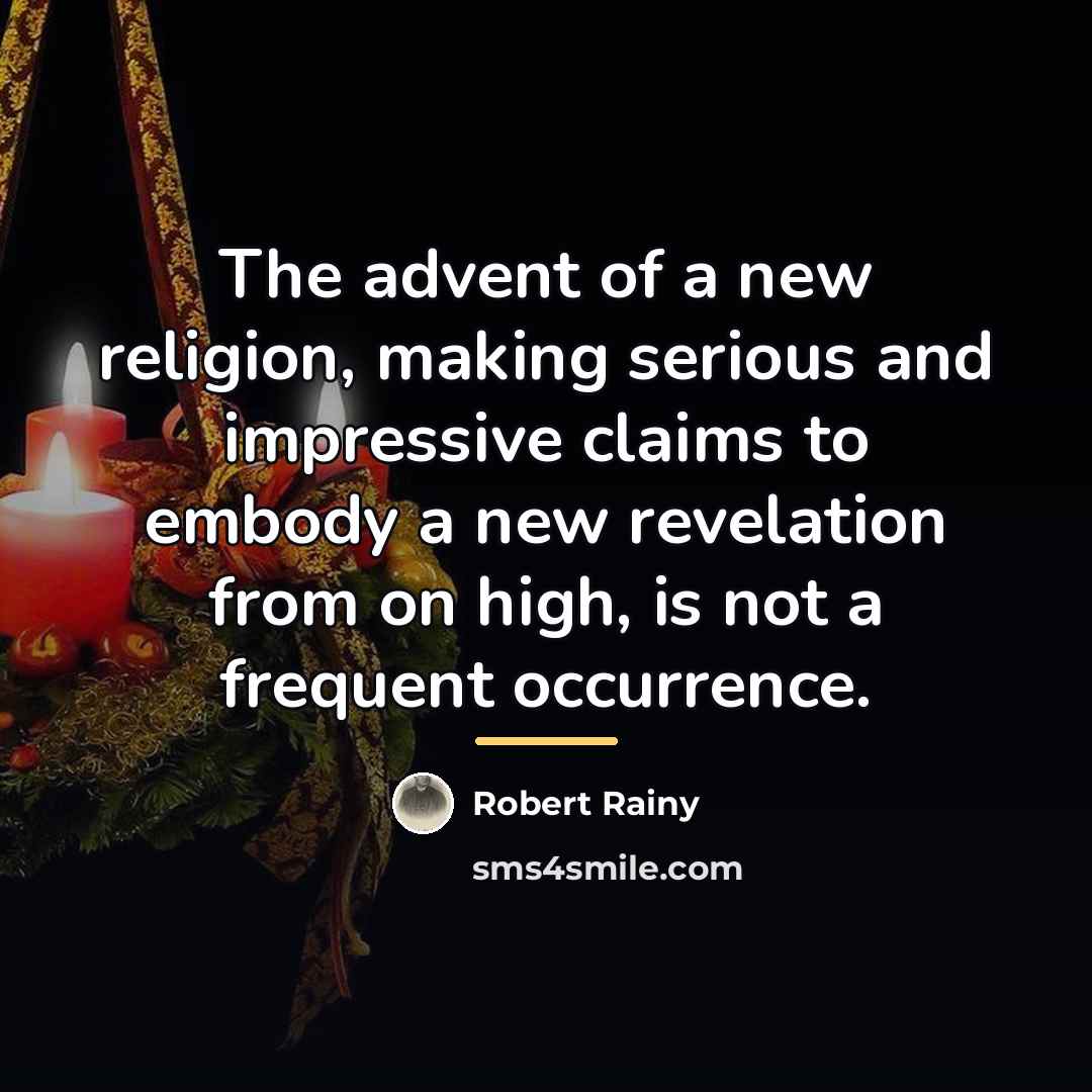 “The advent of a new religion, making serious and impressive…” quote by Robert Rainy