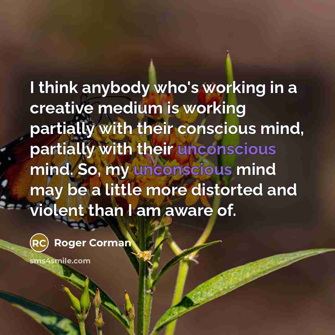 “I think anybody who's working in a creative medium is…” quote by Roger Corman