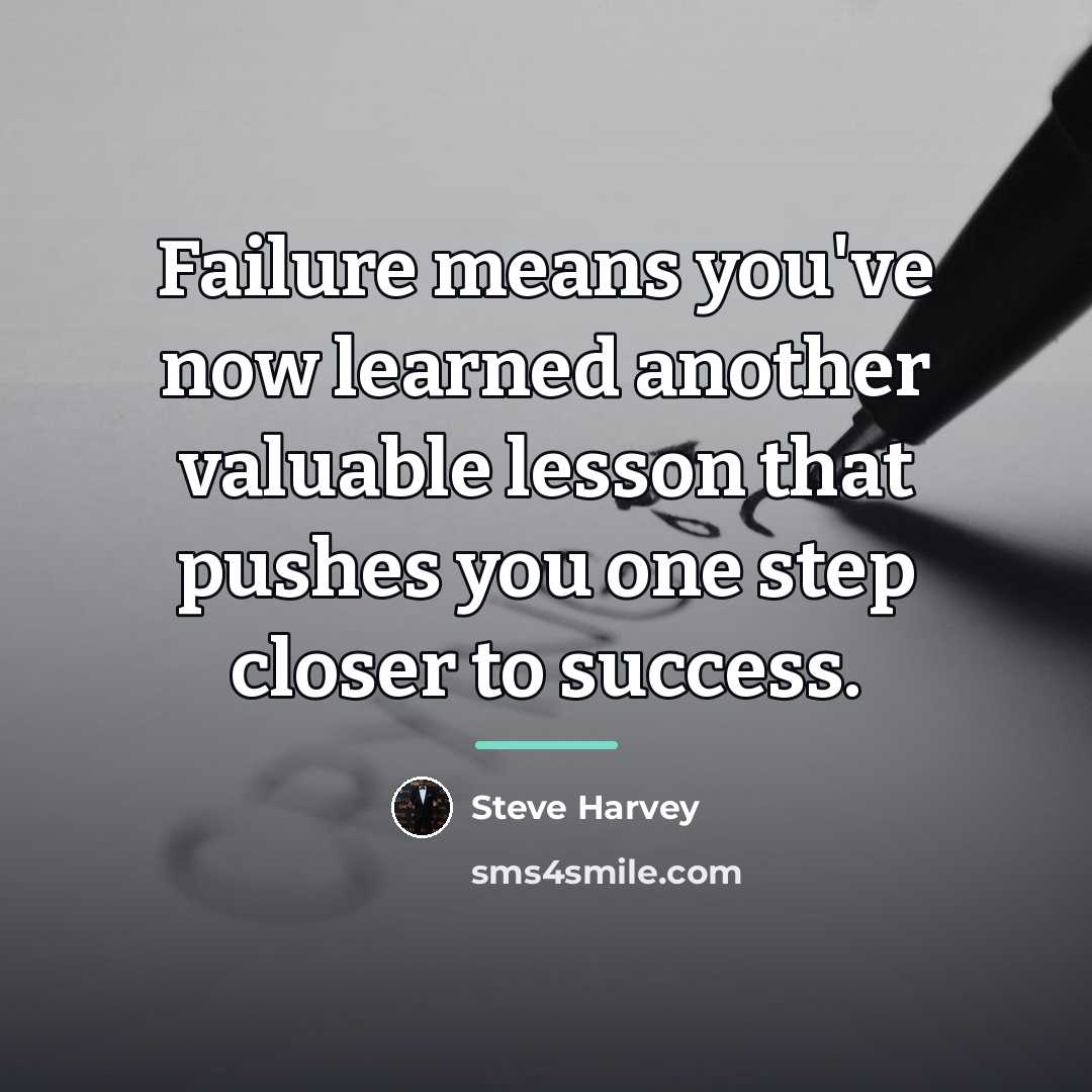 “Failure means you've now learned another valuable lesson that pushes…” quote by Steve Harvey