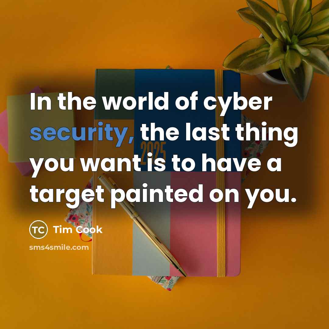 “In the world of cyber security, the last thing you…” quote by Tim Cook