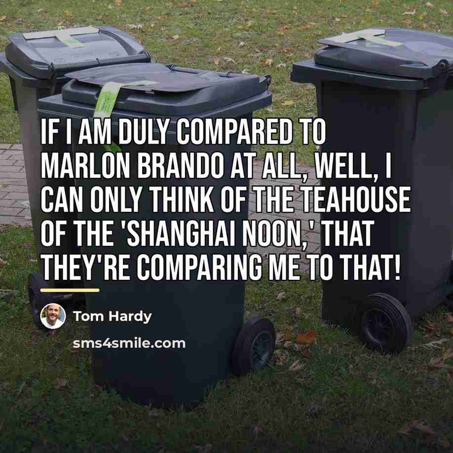 “If I am duly compared to Marlon Brando at all,…” quote by Tom Hardy