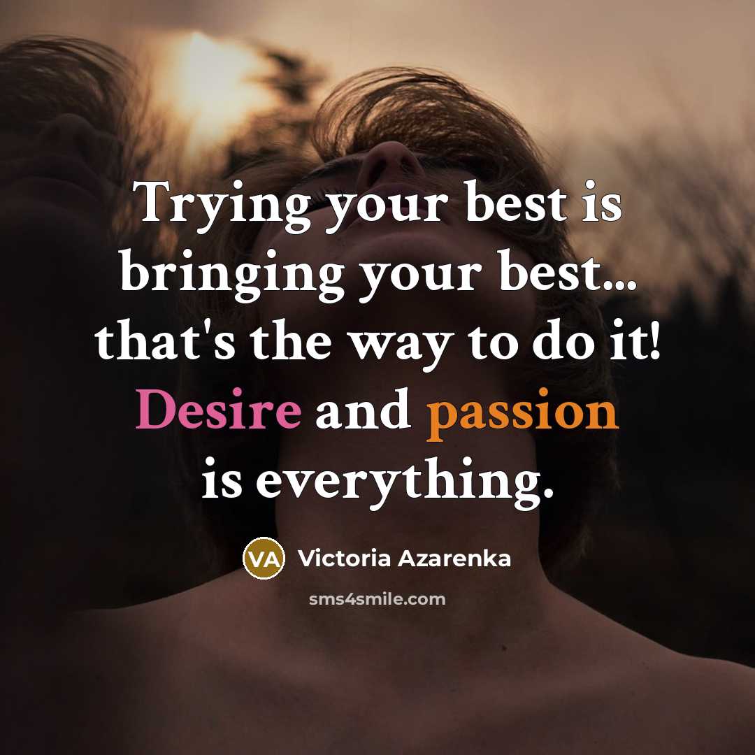 “Trying your best is bringing your best... that's the way…” quote by Victoria Azarenka