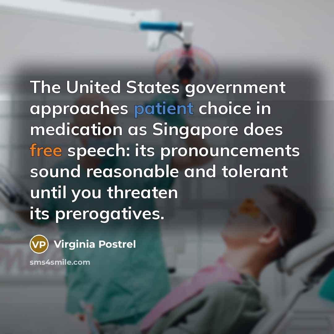 “The United States government approaches patient choice in medication as…” quote by Virginia Postrel