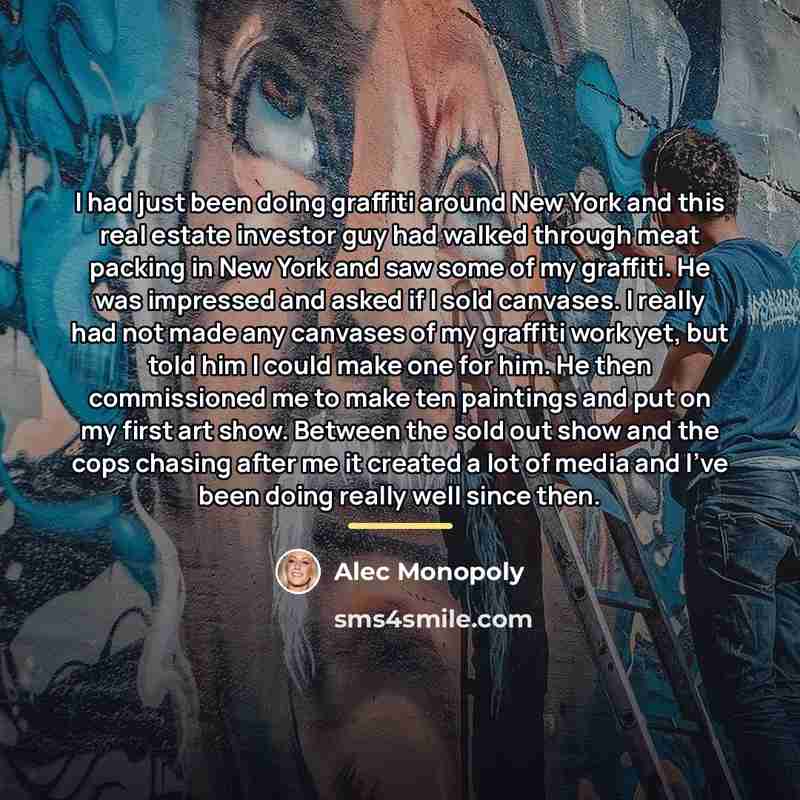 “I had just been doing graffiti around New York and…” quote by Alec Monopoly