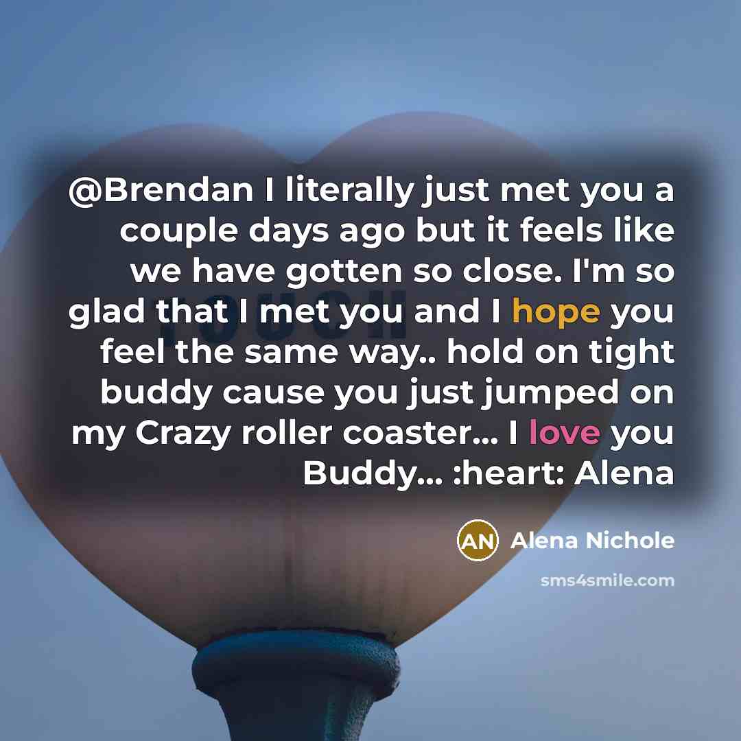 “@Brendan I literally just met you a couple days ago…” quote by Alena Nichole
