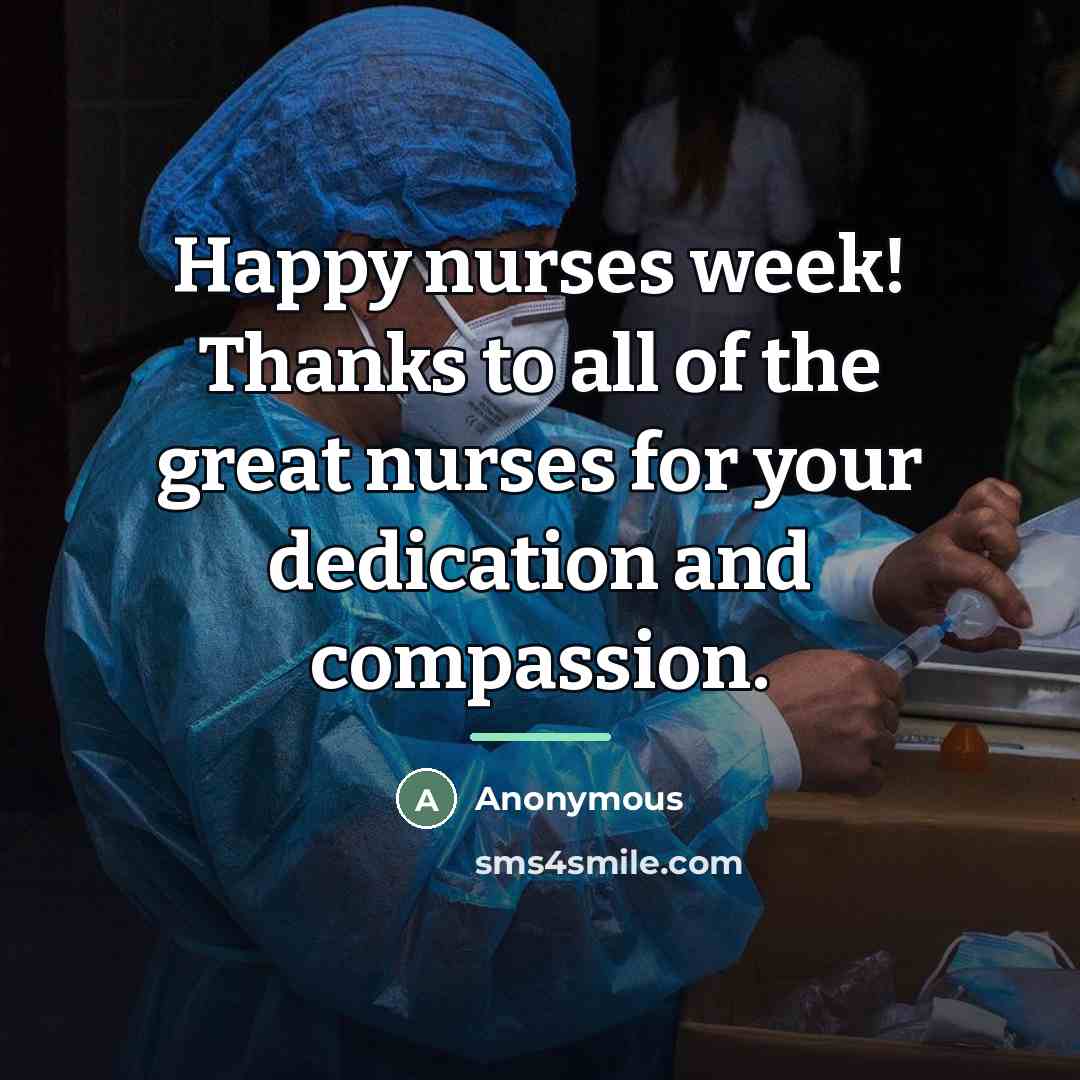 “Happy nurses week! Thanks to all of the great nurses…” quote by Anonymous