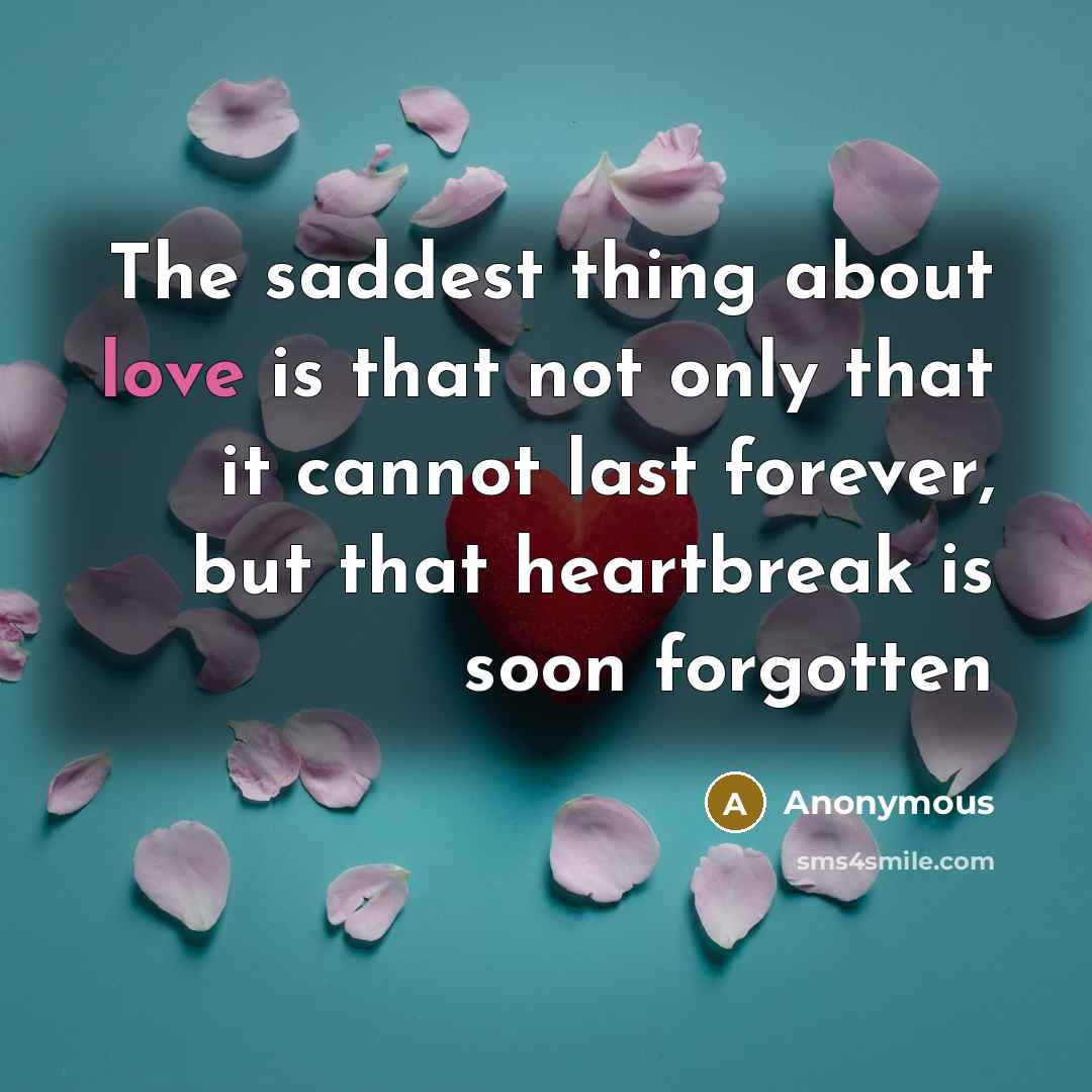 “The saddest thing about love is that not only that…” quote by Anonymous