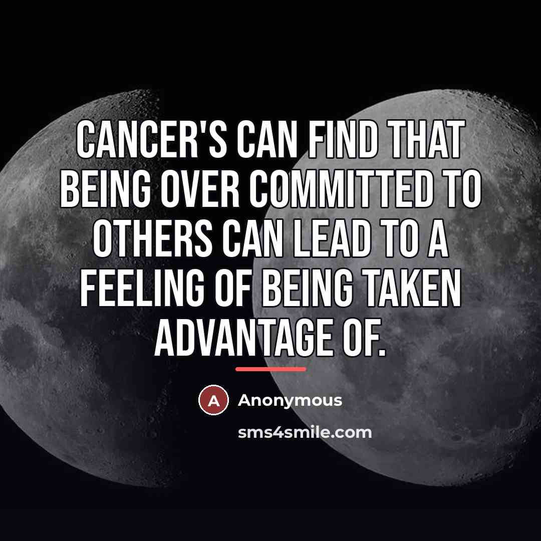 “Cancer's can find that being over committed to others can…” quote by Anonymous