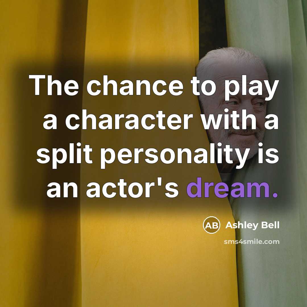“The chance to play a character with a split personality…” quote by Ashley Bell