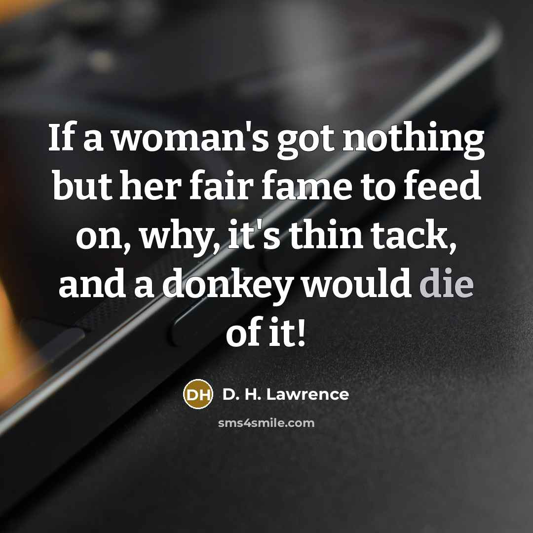“If a woman's got nothing but her fair fame to…” quote by D. H. Lawrence