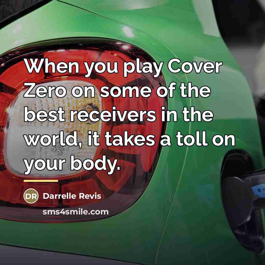 “When you play Cover Zero on some of the best…” quote by Darrelle Revis