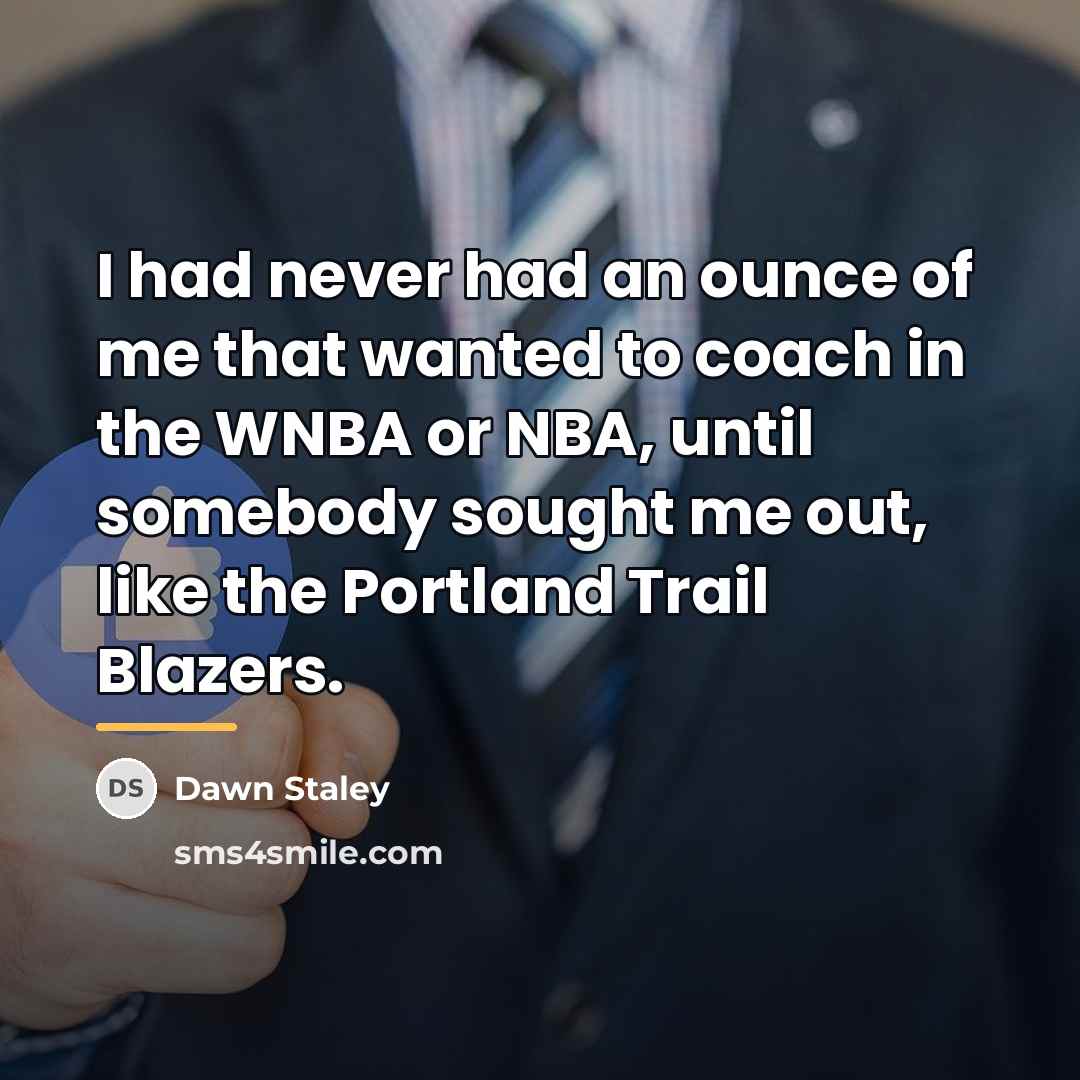 “I had never had an ounce of me that wanted…” quote by Dawn Staley